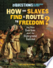 How_did_slaves_find_a_route_to_freedom_