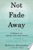 Not_Fade_Away__A_Memoir_of_Senses_Lost_and_Found